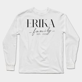 Erika Family EST. 2020, Surname, Erika Long Sleeve T-Shirt